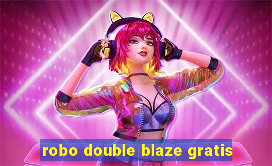 robo double blaze gratis